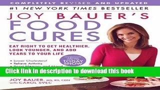 Books Joy Bauer s Food Cures: Eat Right to Get Healthier, Look Younger, and Add Years to Your Life