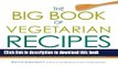 Books The Big Book of Vegetarian Recipes: More Than 700 Easy Vegetarian Recipes for Healthy and