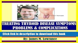 [Read PDF] Treating Thyroid Disease Symptoms, Problems and Complications Ebook Online