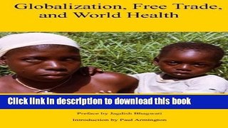 [Read PDF] Globalization, Free Trade, and World Health: Set the People Free Ebook Free