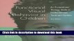 Books Functional Visual Behavior in Children: An Occupational Therapy Guide to Evaluation and