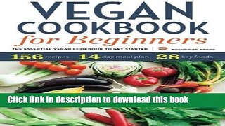 Ebook Vegan Cookbook for Beginners: The Essential Vegan Cookbook to Get Started Free Online