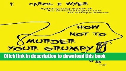 Books How Not to Murder Your Grumpy Full Download