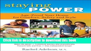 Books Staying Power: Age-Proof Your Home for Comfort, Safety and Style Full Online