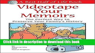 Books Videotape Your Memoirs: The Perfect Way to Preserve Your Family s History Free Online