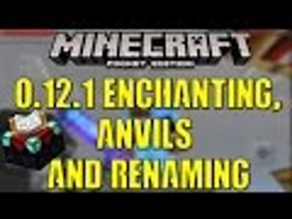 MCPE 0.12.1 Showcase Enchanting, Anvils And Renaming