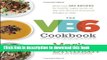 Books The VB6 Cookbook: More than 350 Recipes for Healthy Vegan Meals All Day and Delicious