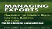 [Read PDF] Managing Exports: Navigating the Complex Rules, Controls, Barriers, and Laws Ebook Online