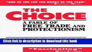 [Read PDF] Choice, The: A Fable of Free Trade and Protectionism Download Online