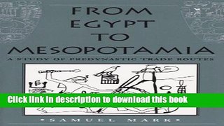 [Read PDF] From Egypt to Mesopotamia: A Study of Predynastic Trade Routes (Studies in Nautical