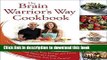 Books The Brain Warrior s Way Cookbook: Over 100 Recipes to Ignite Your Energy and Focus, Attack