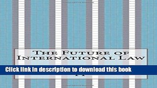 Ebook The Future of International Law Full Online