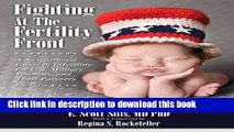 Ebook Fighting At The Fertility Front: A Navigational Guide to Infertility for U.S. Military,