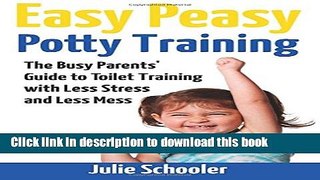 Books Easy Peasy Potty Training: The Busy Parents  Guide to Toilet Training with Less Stress and