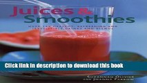 Books Juices   Smoothies: Over 160 Healthy, Refreshing and Irresistible Drinks and Blends Full
