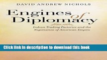 Ebook Engines of Diplomacy: Indian Trading Factories and the Negotiation of American Empire Full