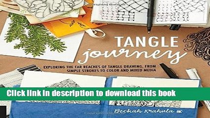 Download Tangle Journey: Exploring the Far Reaches of Tangle Drawing, from Simple Strokes to Color