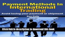 [Read PDF] Payment Methods In International Trading Avoid losing your payment or shipment (Import,