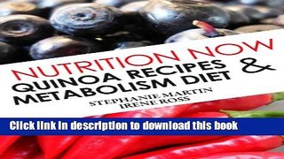 Books Nutrition Now: Quinoa Recipes and Metabolism Diet Full Online
