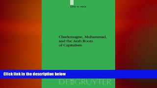 Free [PDF] Downlaod  Charlemagne, Muhammad, and the Arab Roots of Capitalism (Studien Zur