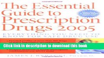 Books The Essential Guide to Prescription Drugs 2005 : Everything You Need to Know for Safe Drug