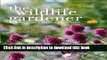 Books The Wildlife Gardener: Creating a Haven for Birds, Bees and Butterflies Full Online