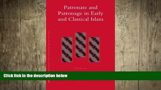 FREE DOWNLOAD  Patronate And Patronage in Early And Classical Islam (Islamic History and