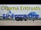 Obama Let Saudi Arabia Service Air Force One