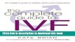 [Read PDF] The Complete Guide to IVF: An Inside View of Fertility Clinics and Treatment Ebook Online