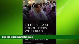 FREE DOWNLOAD  Christian Encounters with Iran: Engaging Muslim Thinkers after the Revolution
