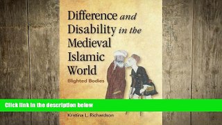 READ book  Difference and Disability in the Medieval Islamic World: Blighted Bodies  BOOK ONLINE