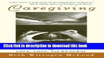 Download  Caregiving: The Spiritual Journey of Love, Loss, and Renewal  Online