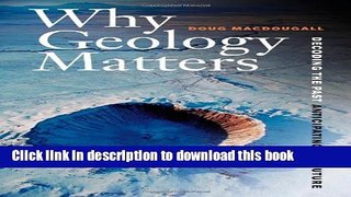 Books Why Geology Matters: Decoding the Past, Anticipating the Future Full Download