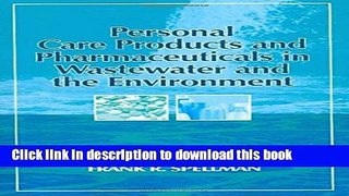 Ebook Personal Care Products and Pharmaceuticals in Wastewater and the Environment Full Online