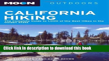 Ebook Moon California Hiking: The Complete Guide to 1,000 of the Best Hikes in the Golden State