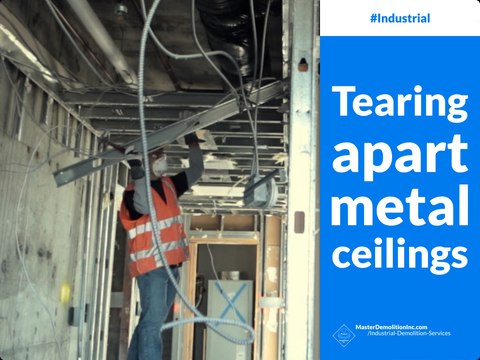 Tearing Apart Metal Ceilings