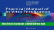 Books Practical Manual of In Vitro Fertilization: Advanced Methods and Novel Devices Free Online