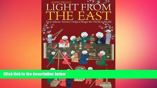 EBOOK ONLINE  Light From the East: How the Science of Medieval Islam Helped to Shape the Western