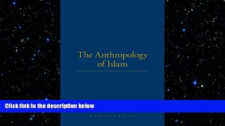 FREE PDF  The Anthropology of Islam  FREE BOOOK ONLINE
