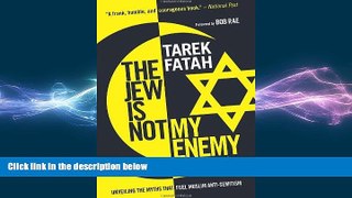 READ book  The Jew is Not My Enemy: Unveiling the Myths that Fuel Muslim Anti-Semitism READ ONLINE