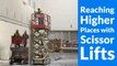 Reaching Higher Places with Scissor Lifts