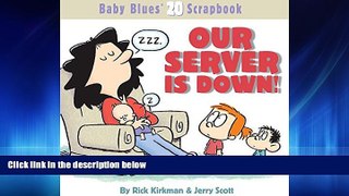 Popular Book Our Server Is Down: Baby Blues Scrapbook #20