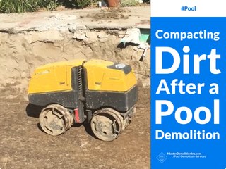 Compacting Dirt After a Pool Demolition