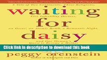 Ebook Waiting for Daisy: A Tale of Two Continents, Three Religions, Five Infertility Doctors, an