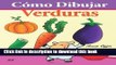 Ebook CÃ³mo Dibujar: Verduras: Libros de Dibujo Free Online