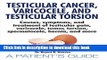 Books Testicular Cancer, Varicocele, and Testicular Torsion. Causes, Symptoms, and Treatment of