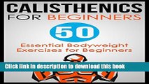 Books Calisthenics for Beginners: 50 Bodyweight Exercises for Beginners (Bodyweight Exercises,