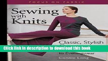 Read Sewing with Knits: Classic, Stylish Garments from Swimsuits to Eveningwear (Focus on Fabric)