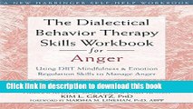 Books The Dialectical Behavior Therapy Skills Workbook for Anger: Using DBT Mindfulness and