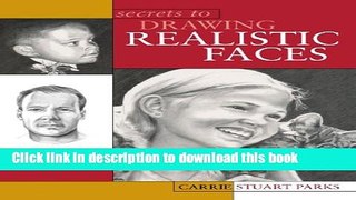 Read Secrets to Drawing Realistic Faces Ebook Free